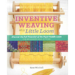 Inventive Weaving on a Little Loom (Mitchell)